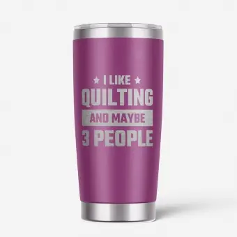 Echt I like Quilting and maybe 3 people Tumbler – Thermobecher – To Go Kaffeebecher