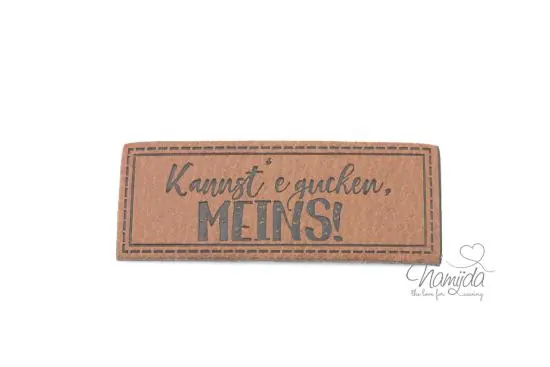 Sofort Bestellen 1 Stück – XL KuNSTLEDER LABEL KANNSTÉ GUCKEN MEINS! – AUFNÄHER MIT VORGEDRUCKTER NÄHNAHT – 60mm x 25mm