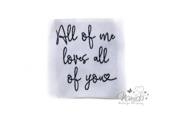 1 STCK. ♥ XL NAMIJDA EP WEBETIKETTEN – ALL OF ME LOVES ALL OF YOU – WEISS ♥ Solange Der Vorrat Reicht